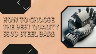 How to Choose the Best Quality 550D Steel Bars