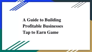 A Guide to Building Profitable Businesses Tap to Earn Game