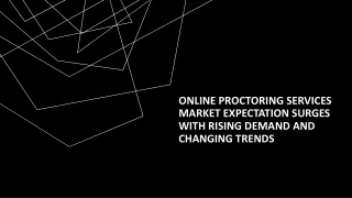 online proctoring services market expectation surges with rising demand and changing trends