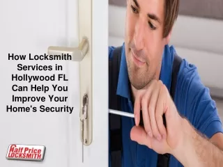 How Locksmith Services in Hollywood FL Can Help You Improve Your Home's Security