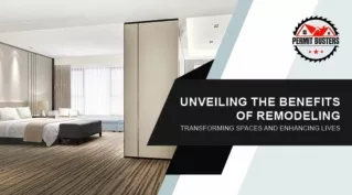 Unveiling the Benefits of Remodeling Transforming Spaces and Enhancing Lives
