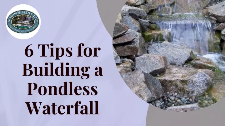 6 tips for building a pondless waterfall