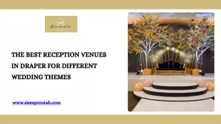 The Best Reception Venues in Draper for Different Wedding Themes