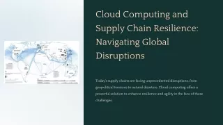 Cloud Computing and Supply Chain Resilience: Navigating Global Disruptions