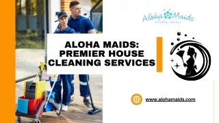 Aloha Maids: Premier House Cleaning Services