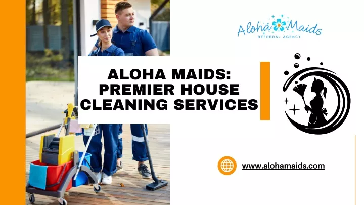 aloha maids premier house cleaning services