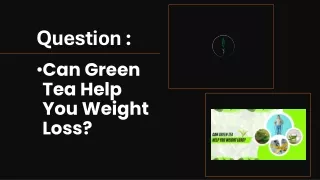 Can Green Tea Help You Weight Loss?