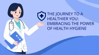 Embrace Health Hygiene A Journey to a Healthier, Balanced Life