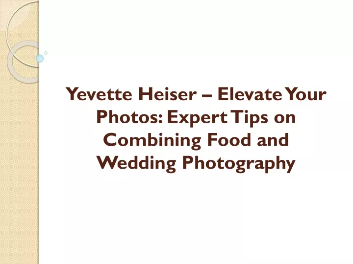 yevette heiser elevate your photos expert tips on combining food and wedding photography