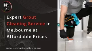 Expert Grout Cleaning Service in Melbourne at Affordable Prices