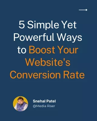 5 Simple Yet Powerful Ways to Boost Your Website's Conversion Rate