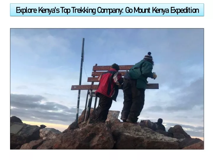 explore kenya s top trekking company go mount