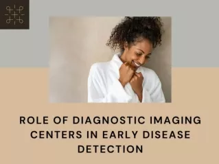 Role of Diagnostic Imaging Centers in Early Disease Detection