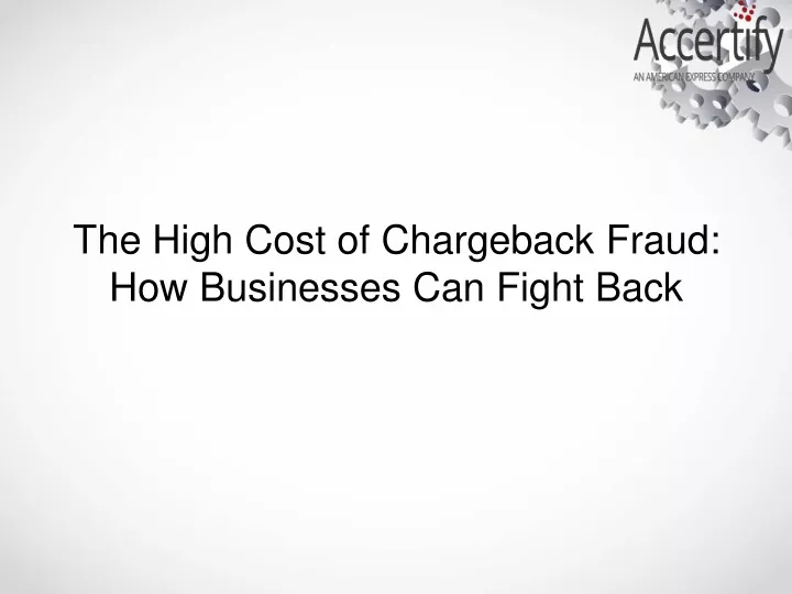 the high cost of chargeback fraud how businesses