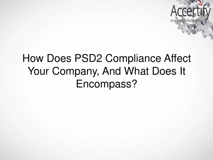 how does psd2 compliance affect your company