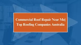 Commercial Roof Repair Near Me| Top Roofing Companies Australia