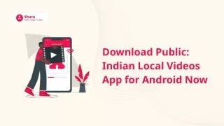 Download Public Indian Local Videos App for Android Now