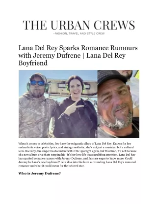 Lana Del Rey Sparks Romance Rumours with Jeremy Dufrene _ Lana Del Rey Boyfriend