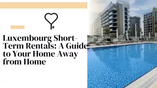 Luxembourg Short-Term Rentals A Guide to Your Home Away from Home