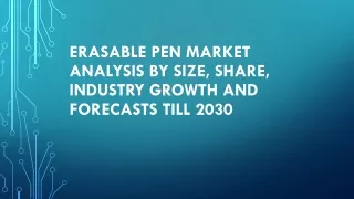 Erasable Pen Market Analysis by Size, Share, Industry Growth and Forecasts Till