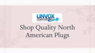 Shop Quality North American Plugs | Linvox Corporation