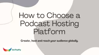 How to Choose a Podcast Hosting Platform