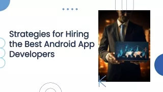 potential-strategies-for-hiring-the-best-android-app-developers-202408301115158sVj