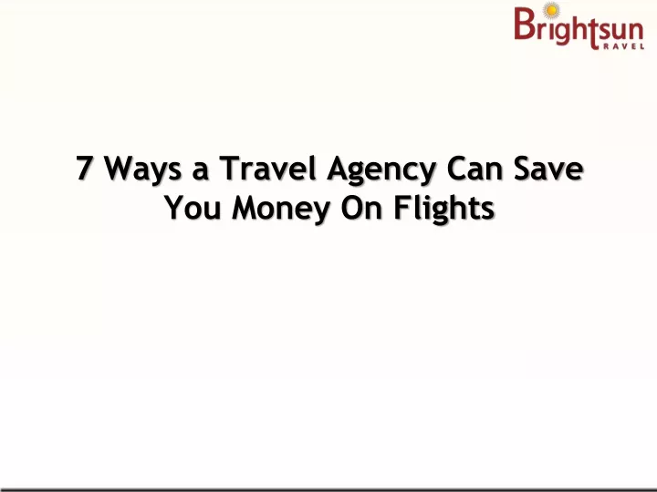 7 ways a travel agency can save you money