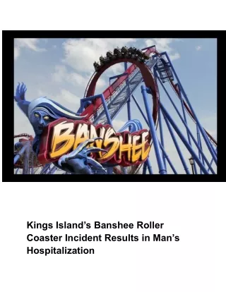 Kings Island’s Banshee Roller Coaster Incident Results in Man’s Hospitalization