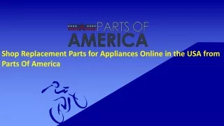 Shop Replacement Parts for Appliances Online in the USA from Parts Of America