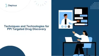 Techniques and Technologies for PPI Targeted Drug Discovery