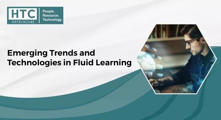 emerging trends and technologies in fluid learning