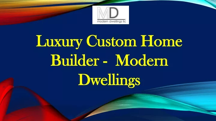 luxury custom home builder modern dwellings