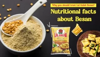 Why you should trust Lal Gulab Besan Nutritional facts about Besan.