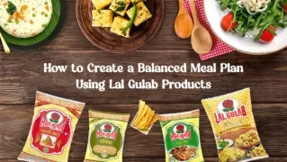 How to Create a Balanced Meal Plan Using Lal Gulab Products