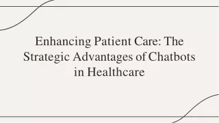 Enhancing Patient Care The Strategic Advantages of Chatbots in Healthcare