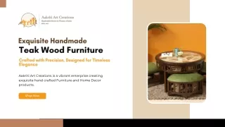 Exquisite Handmade Teak Wood Furniture