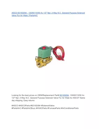 ASCO 8210G094 - 120_60110_50 Ac 1_2_ Npt. 2-Way N.C. General Purpose Solenoid Valve For Air Wate _ PartsHnC