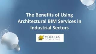 The Benefits of Using Architectural BIM Services in Industrial Sectors