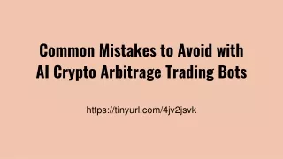 Common Mistakes to Avoid with  AI Crypto Arbitrage Trading Bots