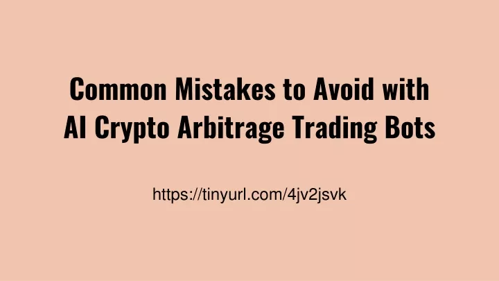 common mistakes to avoid with ai crypto arbitrage trading bots