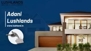 Discover Adani Lushlands Your Ultimate Guide