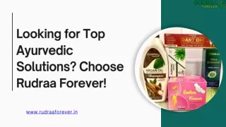 Looking for Top Ayurvedic Solutions? Choose Rudraa Forever!