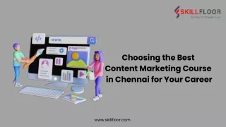 Choosing the Best Content Marketing Course in Chennai for Your Career-Skillfloor