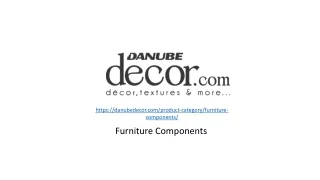 Furniture Components - Danube Decor
