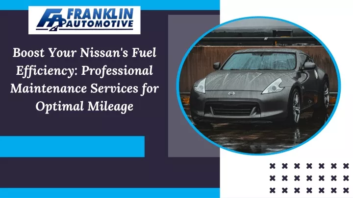 boost your nissan s fuel efficiency professional