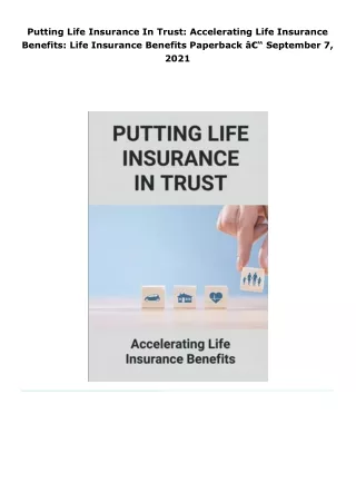 read putting life insurance in trust: accelerating life insurance bene