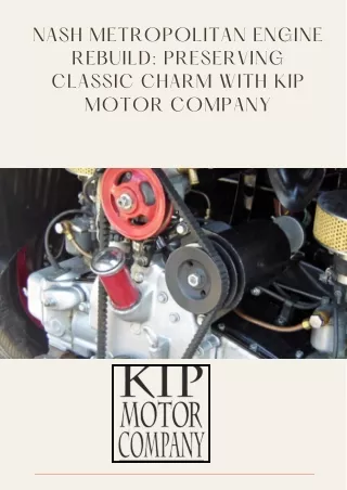 Nash Metropolitan Engine Rebuild Preserving Classic Charm with Kip Motor Company