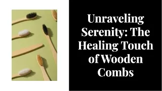 The Therapeutic Benefits of Using a Wooden Comb