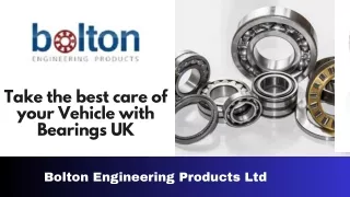 Take the best care of your Vehicle with Bearings UK - Bolton Engineering Products Ltd